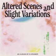 Altered Scenes and Slight Variations cover image