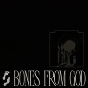 BONES FROM GOD cover image