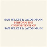 Perform the Compositions of Sam Wilkes & Jacob Mann cover image