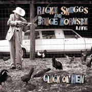 Ricky skaggs and bruce hornsby: cluck ol' hen (live) cover image