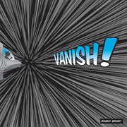 Vanish! cover image