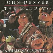 A christmas together - john denver & the muppets cover image