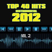 Top 40 hits instrumental 2012, vol. 2 cover image