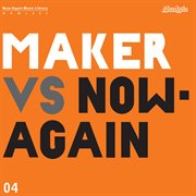 Maker vs. Now-Again cover image