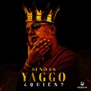 Si No Es Yaggo ¿Quién? cover image