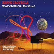 What's rattlin' on the moon (a personal vision of the music of mike ratledge) cover image