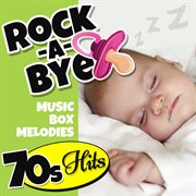 Rock-a-bye music box melodies: 70's hits cover image