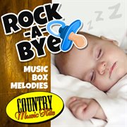 Rock-a-bye music box melodies: country music hits cover image