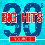 Big hits of the 90's, vol. 2 cover image