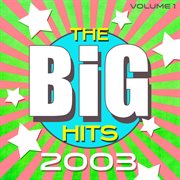 The big hits 2003, vol. 1 cover image