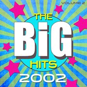 The big hits 2002, vol. 2 cover image