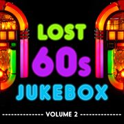 Lost 60's jukebox, vol. 2 cover image