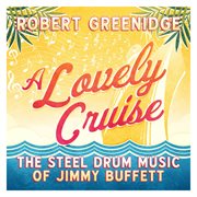 A lovely cruise: the steel drum music of jimmy buffett cover image