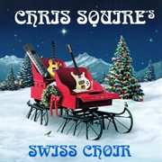 Chris Squire's Swiss Choir cover image