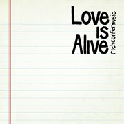 Love is alive cover image