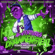 The adventures of drankenstein (slowed & chopped) cover image