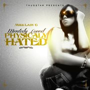 Mentally loved physically hated (thugstar presents) cover image