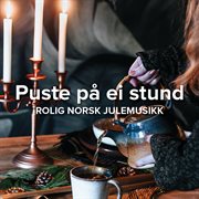 Puste på ei stund - rolig norsk julemusikk cover image