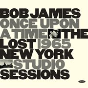 Once upon a time: the lost 1965 new york studio sessions cover image
