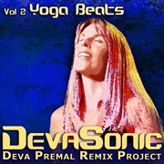 Devasonic: the deva premal remix project (volume 2: yoga beats) cover image