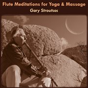 Flute meditations for yoga & massage: calming spa music for relaxation & sleep cover image