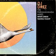 The paramahamsa mixes (white swan taking flight) cover image