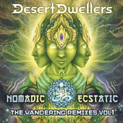 Nomadic ecstatic: the wandering remixes, vol. 1 cover image