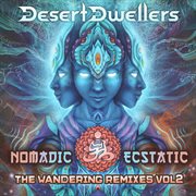 Nomadic ecstatic: the wandering remixes, vol. 2 cover image