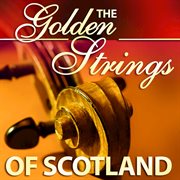 The golden strings of scotland cover image