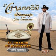 Homenaje A Un Gran Mexicano Al Charro De Huentitan Vicente Fernandez, Vol. 3 cover image