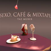 Sexo, Café & Mixtape cover image