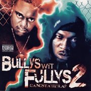 Bullys wit fullys 2 gangsta without the rap cover image