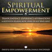 Spiritual empowerment: transcendence experience affirmations & meditation relaxing music awake or sl cover image