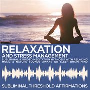 Relaxation & stress management subliminal affirmations & guided meditation hypnosis with relaxing mu cover image