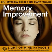 Memory improvement light of mind hypnosis self help guided meditation relaxation affirmations nlp cover image