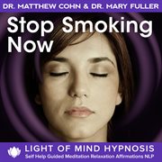 Stop smoking now light of mind hypnosis self help guided meditation relaxation affirmations nlp cover image