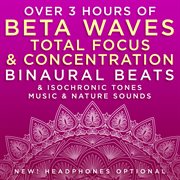 Over 3 hours of beta waves total focus & concentration binaural beats & isochronic tones music & cover image