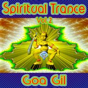 Goa gil / spiritual trance, vol. 2 cover image