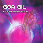 Cyber baba 2000 (goa gil mix) cover image