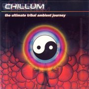 Chillum vol.1 - the ultimate tribal ambient journey cover image