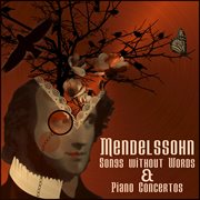 Mendelssohn - songs without words and piano concertos cover image