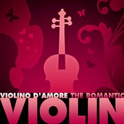 Violino d'amore - the romantic violin cover image