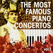 The most famous piano concertos vol. 1 cover image