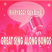 Everybody can sing: great sing along songs cover image