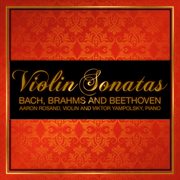 Bach, brahms and beethoven - violin sonatas cover image
