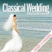 Classical wedding favourites - over 2 hours cover image