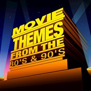 Movie themes from the 80's & 90's cover image