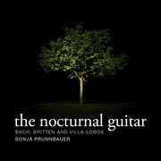 The nocturnal guitar - bach, britten and villa-lobos cover image