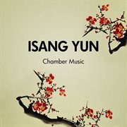 Isang yun: chamber music cover image