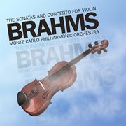Brahms: the sonatas and concerto for violin cover image